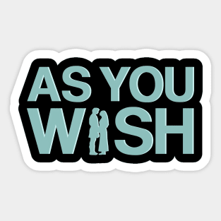 AS YOU WISH Sticker